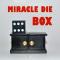 MIRACLE DIE BOX WONDER